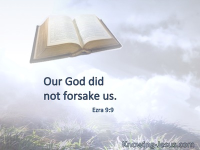 Our God did not forsake us.